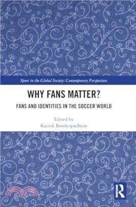 Why Fans Matter?：Fans and Identities in the Soccer World