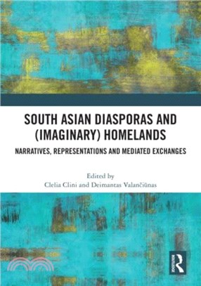 South Asian Diasporas and (Imaginary) Homelands：Narratives, Representations and Mediated Exchanges