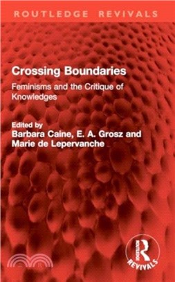 Crossing Boundaries：Feminisms and the Critique of Knowledges