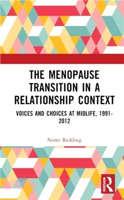 The Menopause Transition in a Relationship Context：Voices and Choices at Midlife, 1991-2012