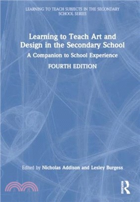 Learning to Teach Art and Design in the Secondary School：A Companion to School Experience