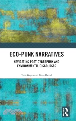Eco-Punk Narratives: Navigating Post-Cyberpunk and Environmental Discourses