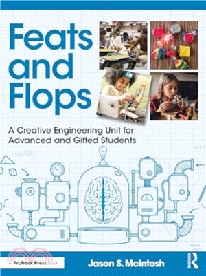 Feats and Flops：A Creative Engineering Unit for Advanced and Gifted Students