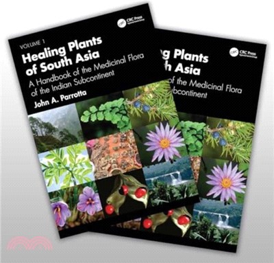 Healing Plants of South Asia：A Handbook of the Medicinal Flora of the Indian Subcontinent. Two-volume set