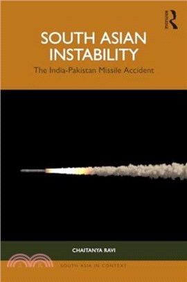 South Asian Instability：The India-Pakistan Missile Accident