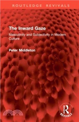 The Inward Gaze：Masculinity and Subjectivity in Modern Culture