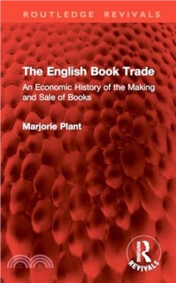 The English Book Trade：An Economic History of the Making and Sale of Books