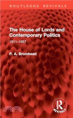 The House of Lords and Contemporary Politics：1911??957