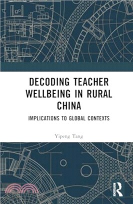 Decoding Teacher Wellbeing in Rural China：Implications to Global Contexts