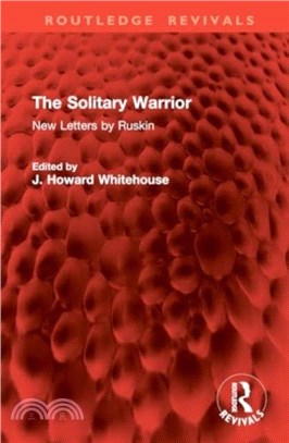 The Solitary Warrior：New Letters by Ruskin