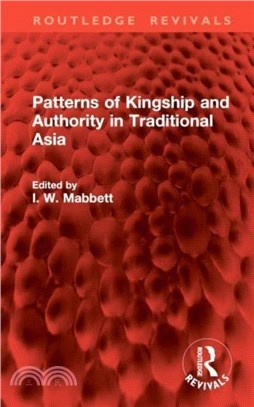 Patterns of Kingship and Authority in Traditional Asia