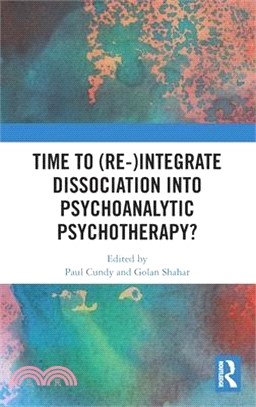 Time to (Re-)Integrate Dissociation Into Psychoanalytic Psychotherapy?