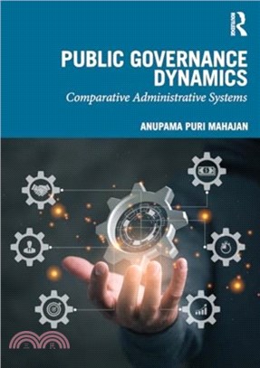 Public Governance Dynamics：Comparative Administrative Systems