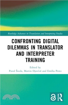 Confronting Digital Dilemmas in Translator and Interpreter Training