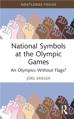 National Symbols at the Olympic Games：An Olympics Without Flags?