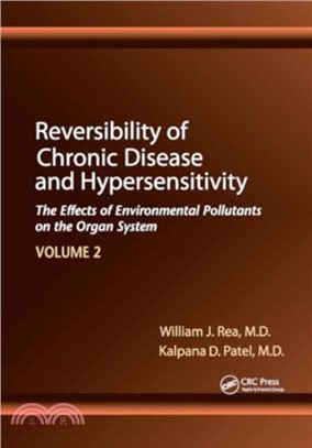 Reversibility of Chronic Disease and Hypersensitivity,Volume 2：The Effects of Environmental Pollutants on the Organ System