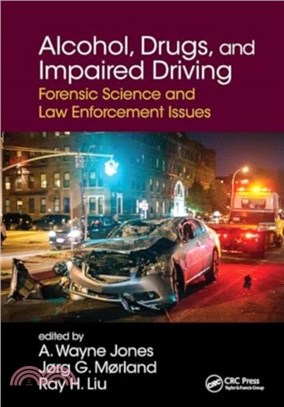 Alcohol, Drugs, and Impaired Driving：Forensic Science and Law Enforcement Issues