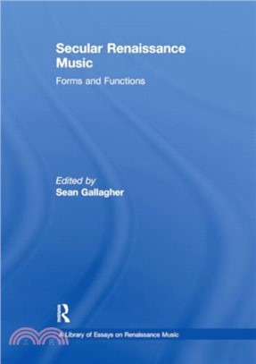 Secular Renaissance Music：Forms and Functions