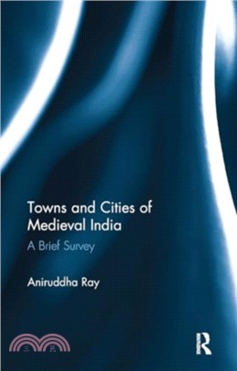 Towns and Cities of Medieval India：A Brief Survey