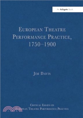 European Theatre Performance Practice, 1750?1900