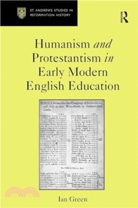 Humanism and Protestantism in Early Modern English Education