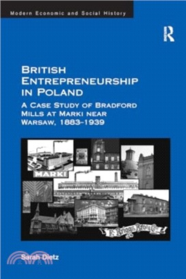 British Entrepreneurship in Poland：A Case Study of Bradford Mills at Marki near Warsaw, 1883-1939