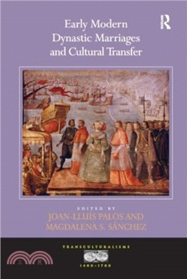 Early Modern Dynastic Marriages and Cultural Transfer