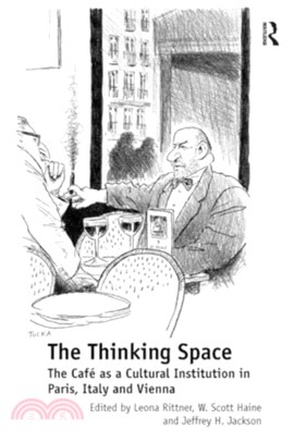 The Thinking Space：The Caf?s a Cultural Institution in Paris, Italy and Vienna