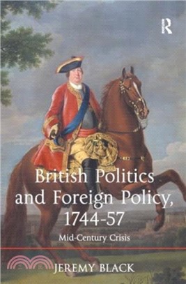 British Politics and Foreign Policy, 1744-57：Mid-Century Crisis