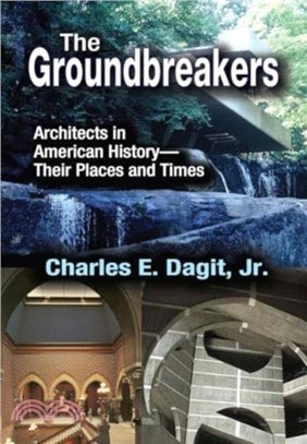 The Groundbreakers：Architects in American History - Their Places and Times