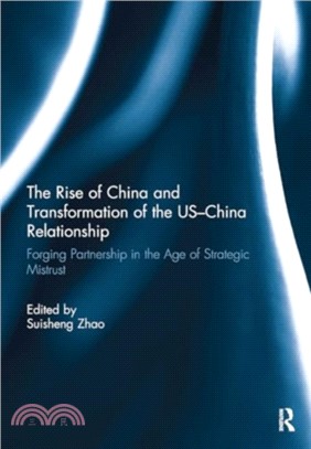 The Rise of China and Transformation of the US-China Relationship：Forging Partnership in the Age of Strategic Mistrust