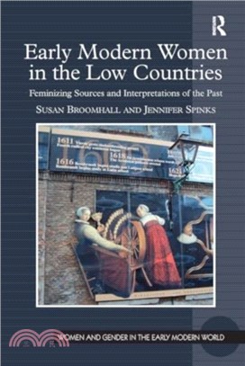 Early Modern Women in the Low Countries：Feminizing Sources and Interpretations of the Past