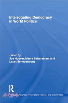 Interrogating Democracy in World Politics