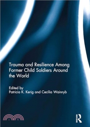 Trauma and Resilience Among Child Soldiers Around the World