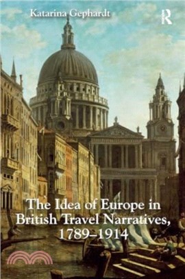 The Idea of Europe in British Travel Narratives, 1789-1914