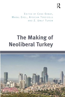 The Making of Neoliberal Turkey