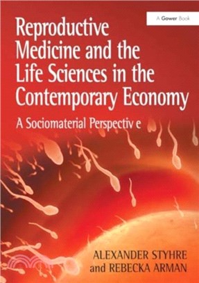 Reproductive Medicine and the Life Sciences in the Contemporary Economy：A Sociomaterial Perspective