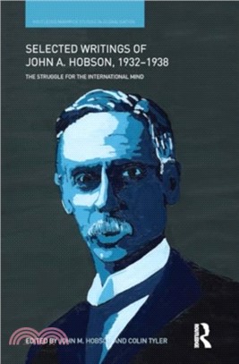 Selected Writings of John A. Hobson 1932-1938：The Struggle for the International Mind