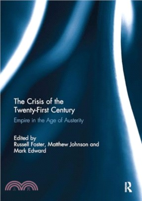 The Crisis of the Twenty-First Century：Empire in the Age of Austerity