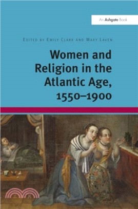 Women and Religion in the Atlantic Age, 1550-1900