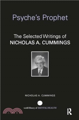 Psyche's Prophet：The Selected Writings of Nicholas A. Cummings