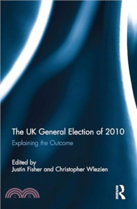 The UK General Election of 2010：Explaining the Outcome