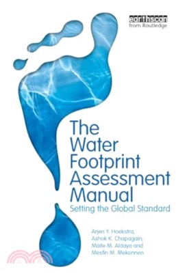 The Water Footprint Assessment Manual：Setting the Global Standard