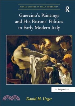 Guercino's Paintings and His Patrons' Politics in Early Modern Italy