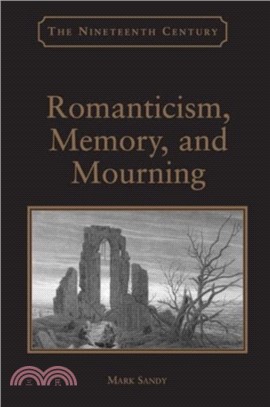 Romanticism, Memory, and Mourning