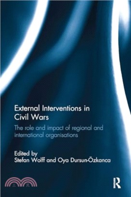 External Interventions in Civil Wars：The Role and Impact of Regional and International Organisations