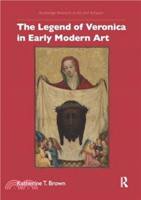 The Legend of Veronica in Early Modern Art