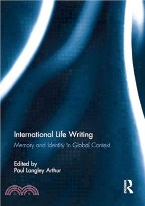 International Life Writing：Memory and Identity in Global Context