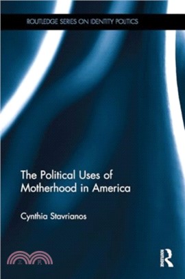 The Political Uses of Motherhood in America