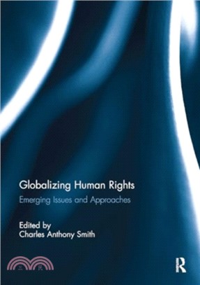 Globalizing Human Rights：Emerging Issues and Approaches